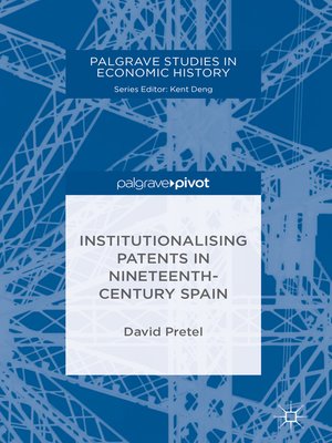 cover image of Institutionalising Patents in Nineteenth-Century Spain